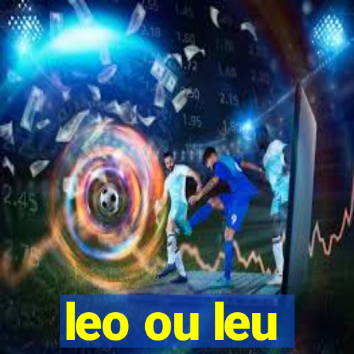 leo ou leu